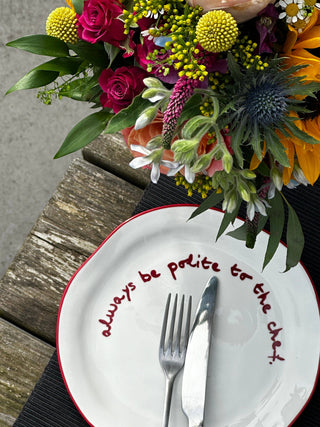 Maegen Statement Plate - 'always be polite to the chef.'