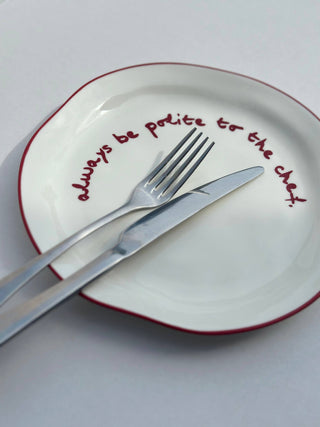 Maegen Statement Plate - 'always be polite to the chef.'