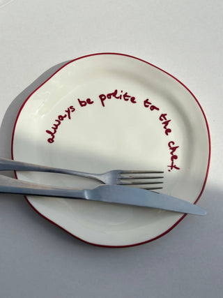 Maegen Statement Plate - 'always be polite to the chef.'